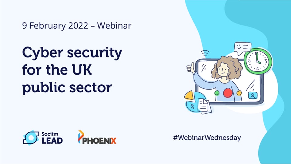 Webinar Wednesday – Cyber security for the UK public sector - 9th Feb 2022