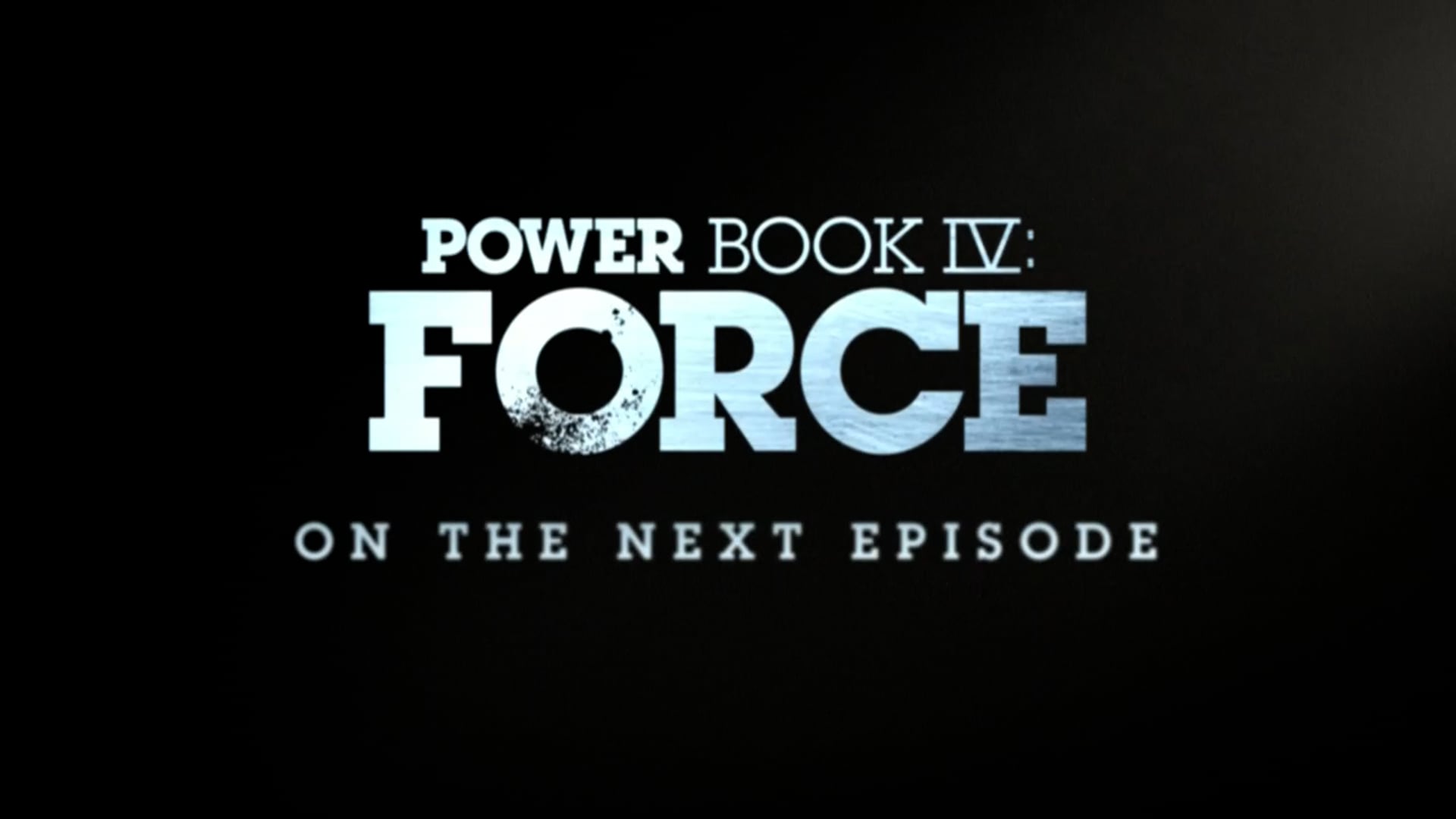 POWER BOOK IV: FORCE Episodic 102