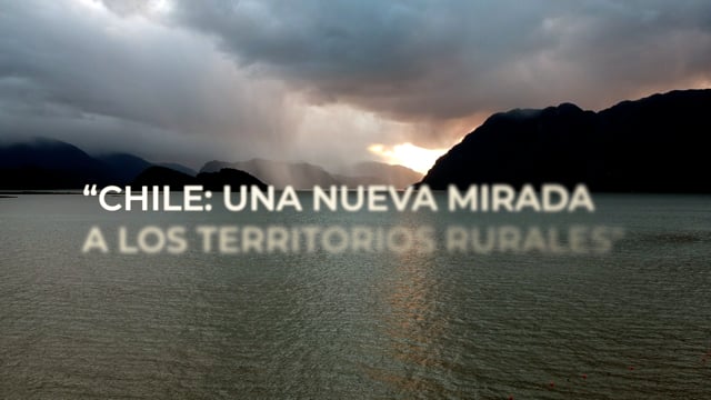 Chile una Nueva mirada a los territorios rurales. 