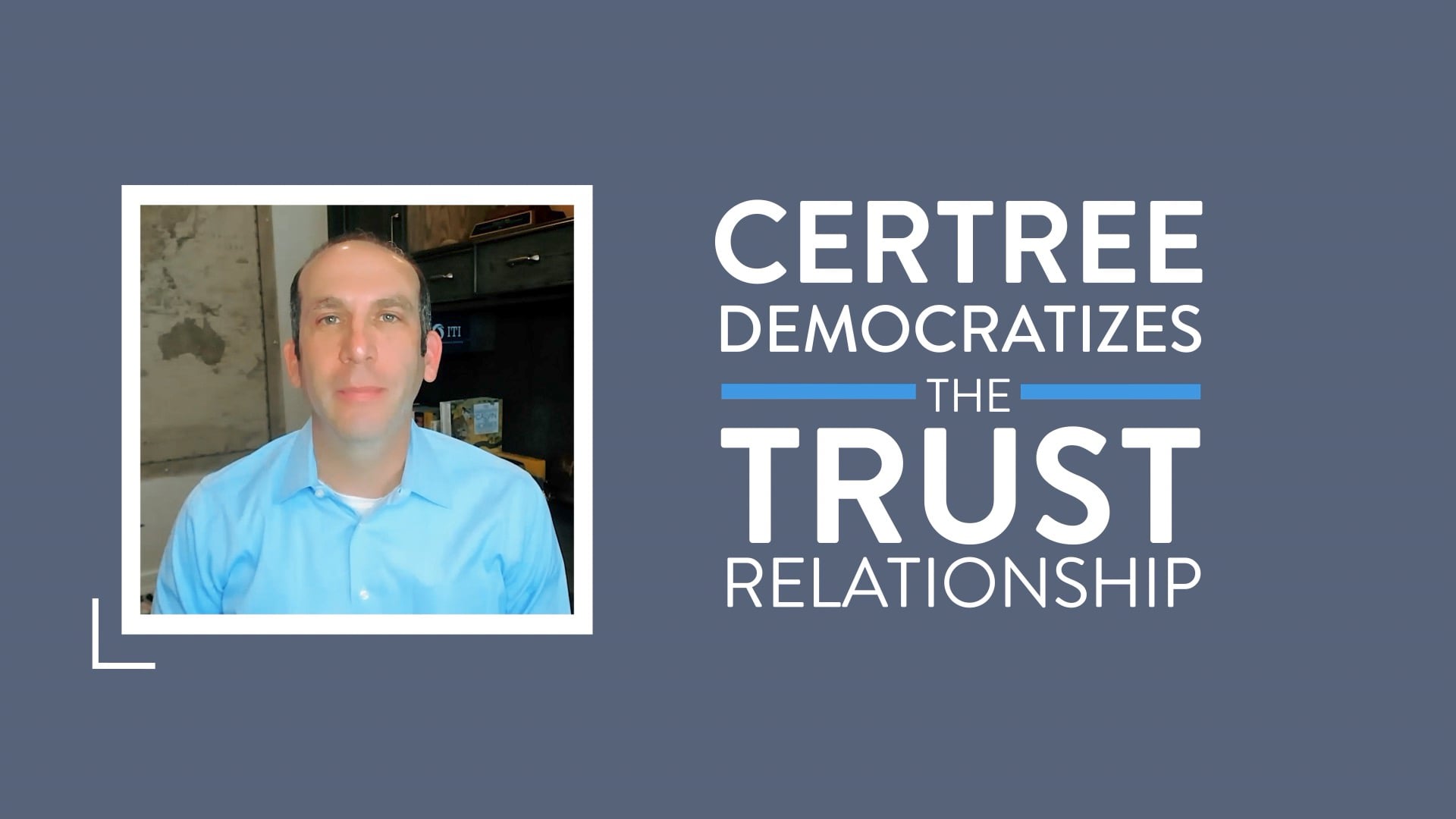 Why Certree - Democratizing Trust - Gordon Bitko