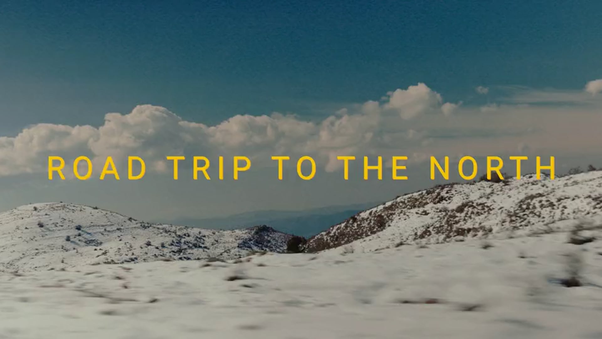 ROAD TRIP TO THE NORTH