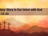 Glory: Glory in Our Union with God