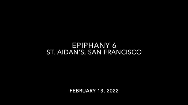 Epiphany 6, 2022