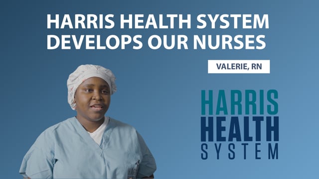 Harris Health System Develops Our Nurses
