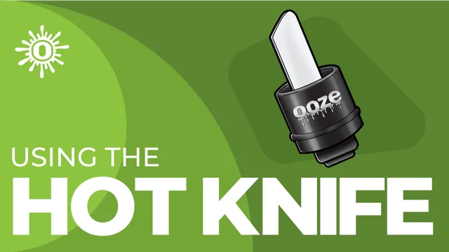 OOZE: HOT KNIFE – ALL IN ONE SMOKE SHOP