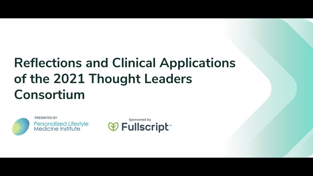 Reflections and Clinical Applications of the 2021 Thought Leaders Consortium