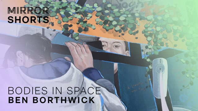 Mirror Shorts - Bodies In Space by Ben Borthwick | Documentary