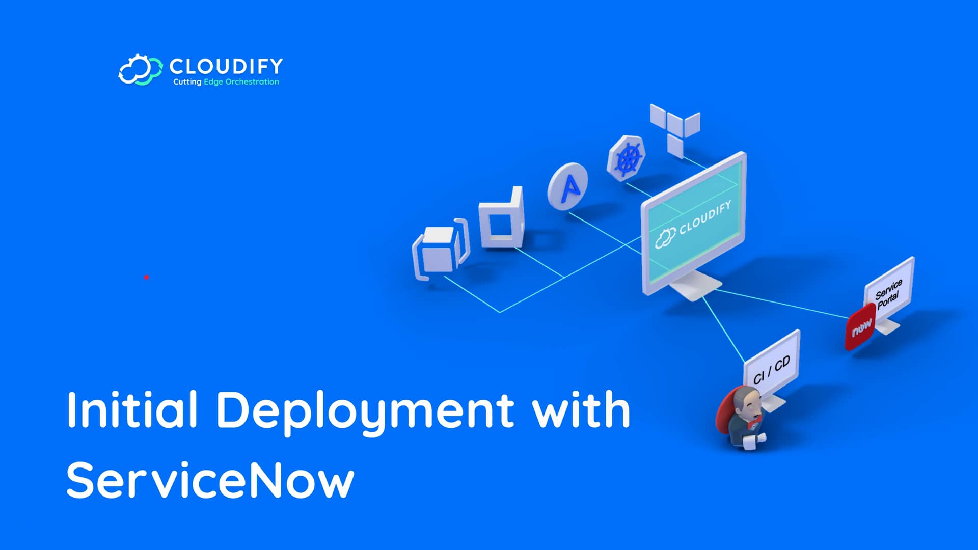 Cloudify | ServiceNow initial deployment on Vimeo