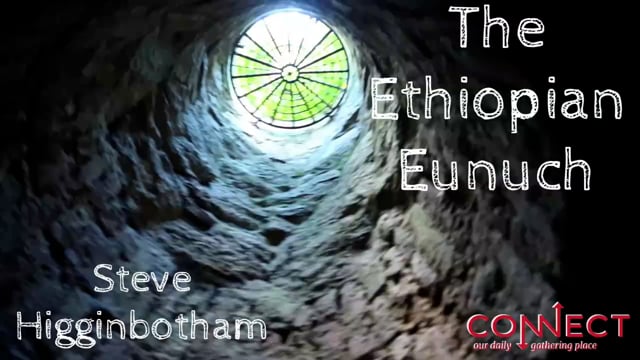 Steve Higginbotham - The Ethiopian Eunuch - 11_16_2020