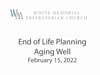 Aging Well - End of Life Planning - February 15, 2022