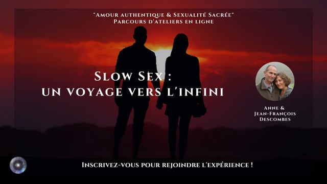 "Slow Sex : un voyage vers l'infini" avec Anne & Jean-François Descombes