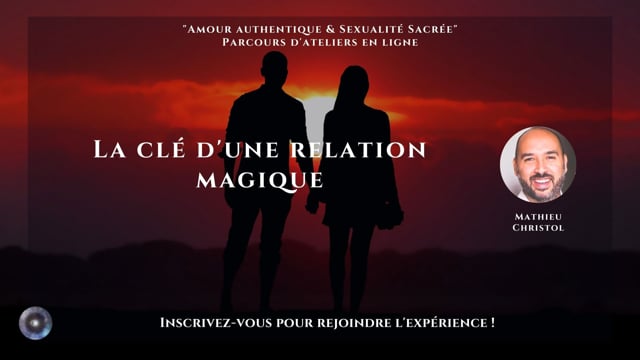 La clé d'une relation magique avec Mathieu Christol