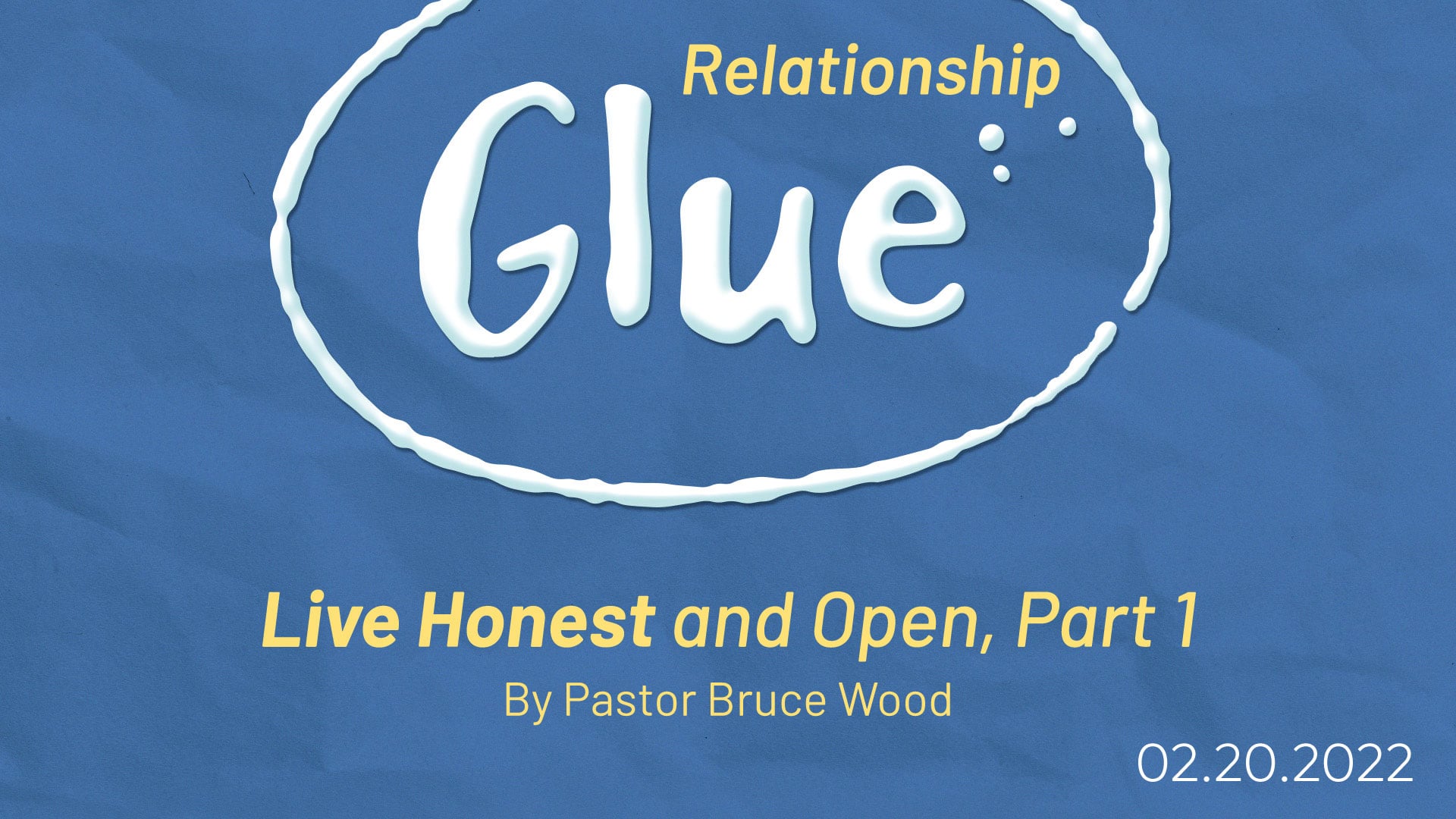 Relationship Glue - Part 3a: Live Honest and Open
