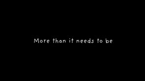 More than it needs to be.mp4