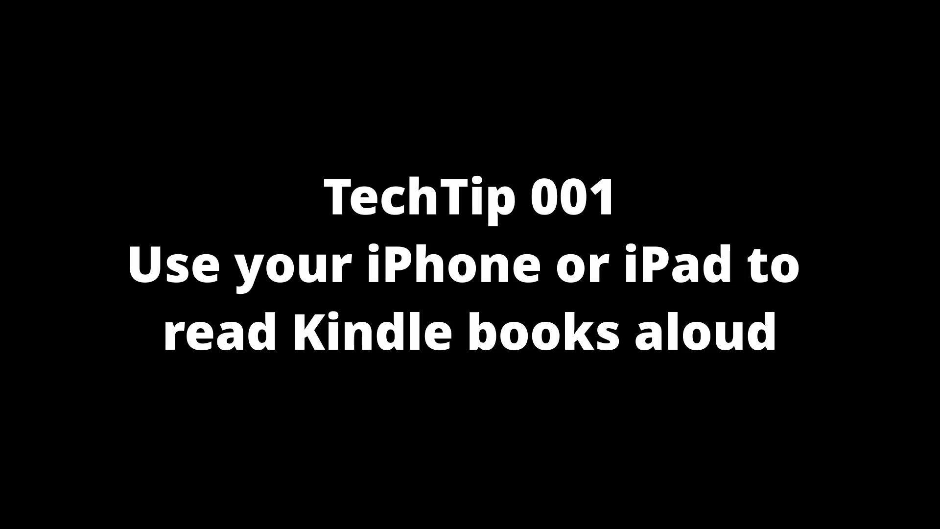 techtip-001-use-your-iphone-or-ipad-to-read-kindle-books-aloud-on-vimeo