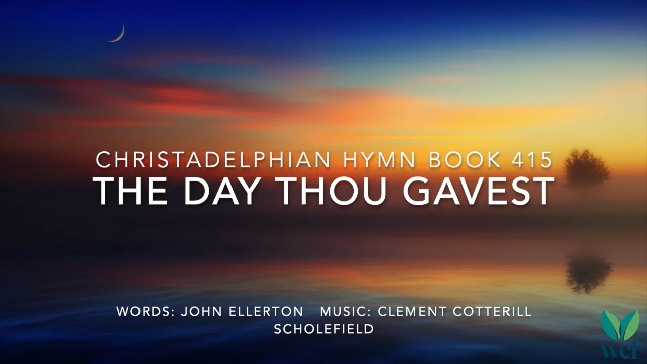Hymn 415 The day Thou gavest
