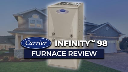 Carrier Infinity™ 98  (59MN7) Furnace Review