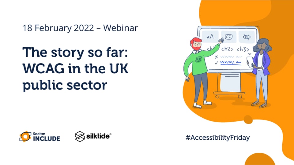 Accessibility Friday – The story so far WCAG in the UK public sector - 18th Feb 2022