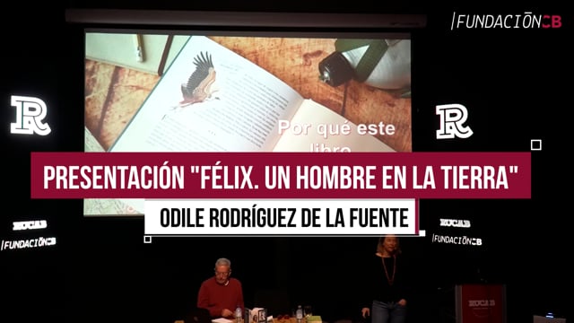 Presentación "Félix. Un hombre en la tierra" Odile Rodríguez de la Fuente