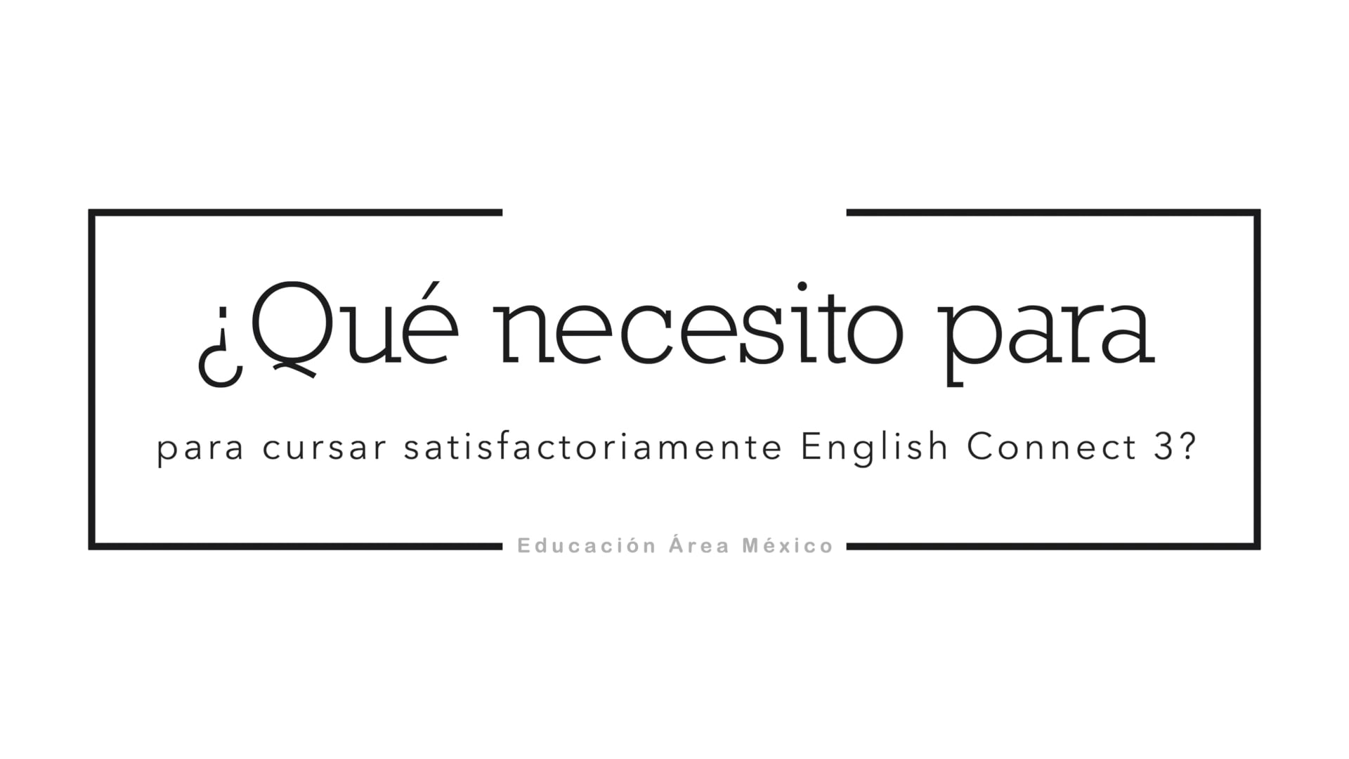 ¿Qué necesito para cursar English Connect 3?