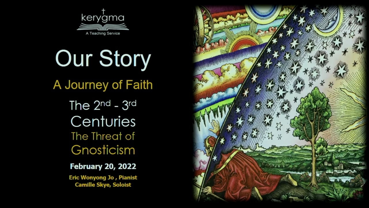 Our Story: The Church Before the Reformation - The 2nd and 3rd Centuries: The Threat of Gnosticism