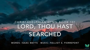 Hymn 101 - Lord, Thou hast searched