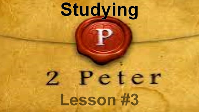 Study of 2nd Peter Part 3