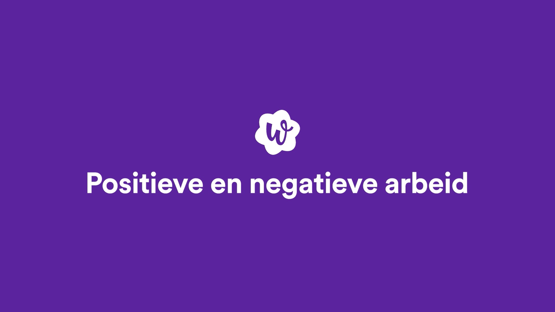 Positieve En Negatieve Arbeid | WRTS