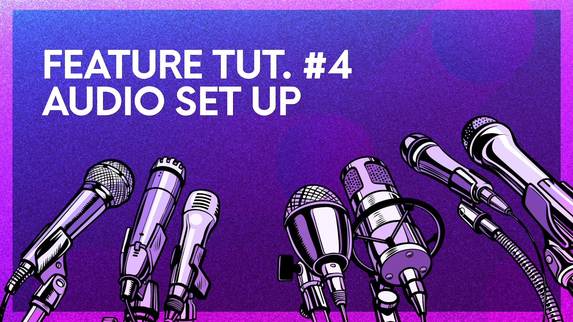 4. Feature—More Advanced Audio and Sound