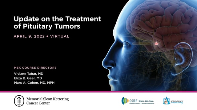 2022 Update on the Treatment of Pituitary Tumors - MSK CME - Continuing  Education (CE) - 2022 Update on the Treatment of Pituitary Tumors