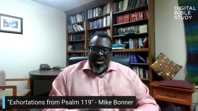 Mike Bonner - Exhortations from Psalm 119 - 2_4_2021