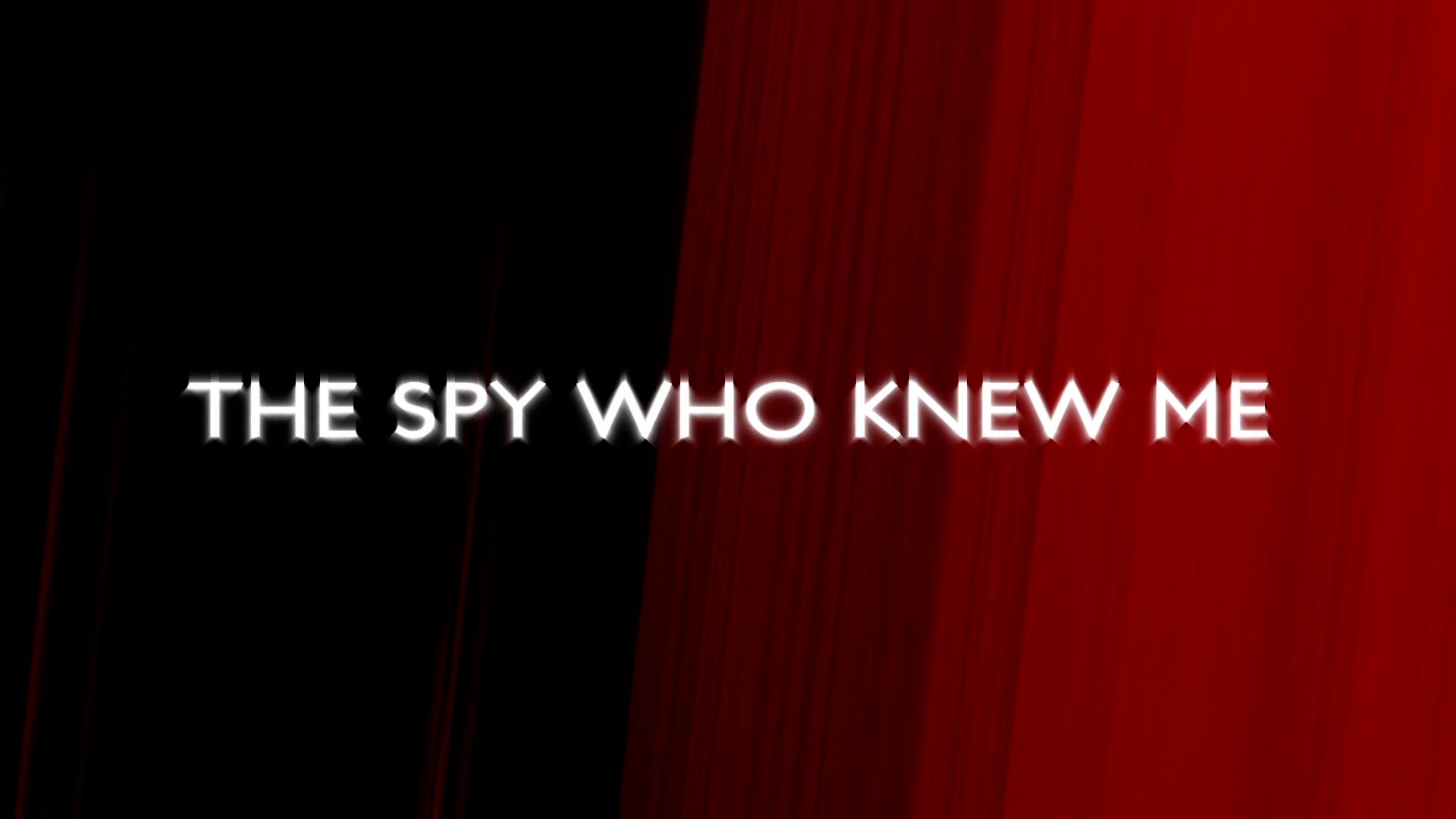 Opening Credits - "The Spy Who Knew Me"