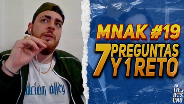 7 PREGUNTAS Y 1 RETO CON MNAK