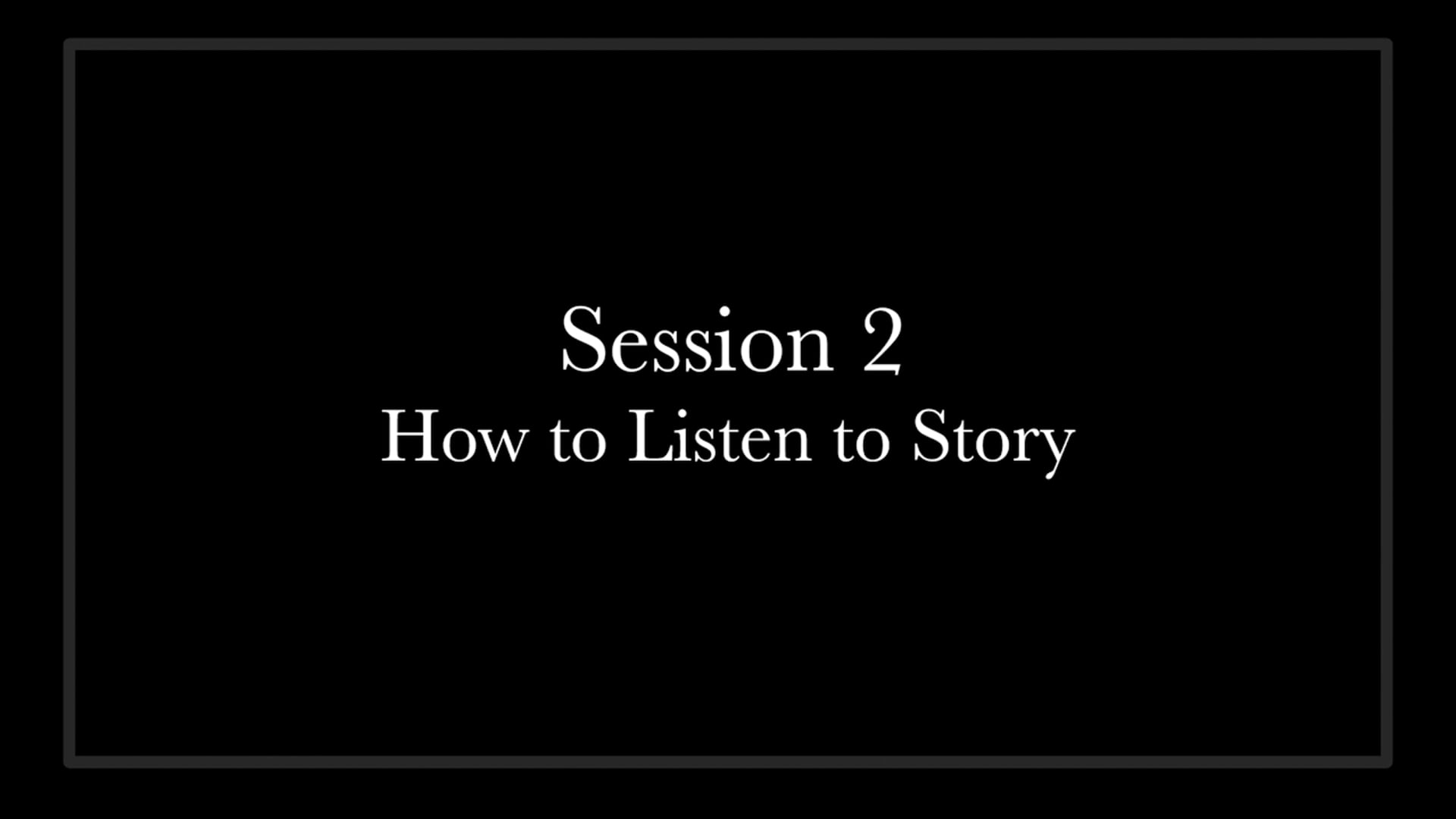 (02) Session 02 - How to Listen to Story