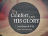 My Comfort for His Glory - 1 Corinthians 4:6-15