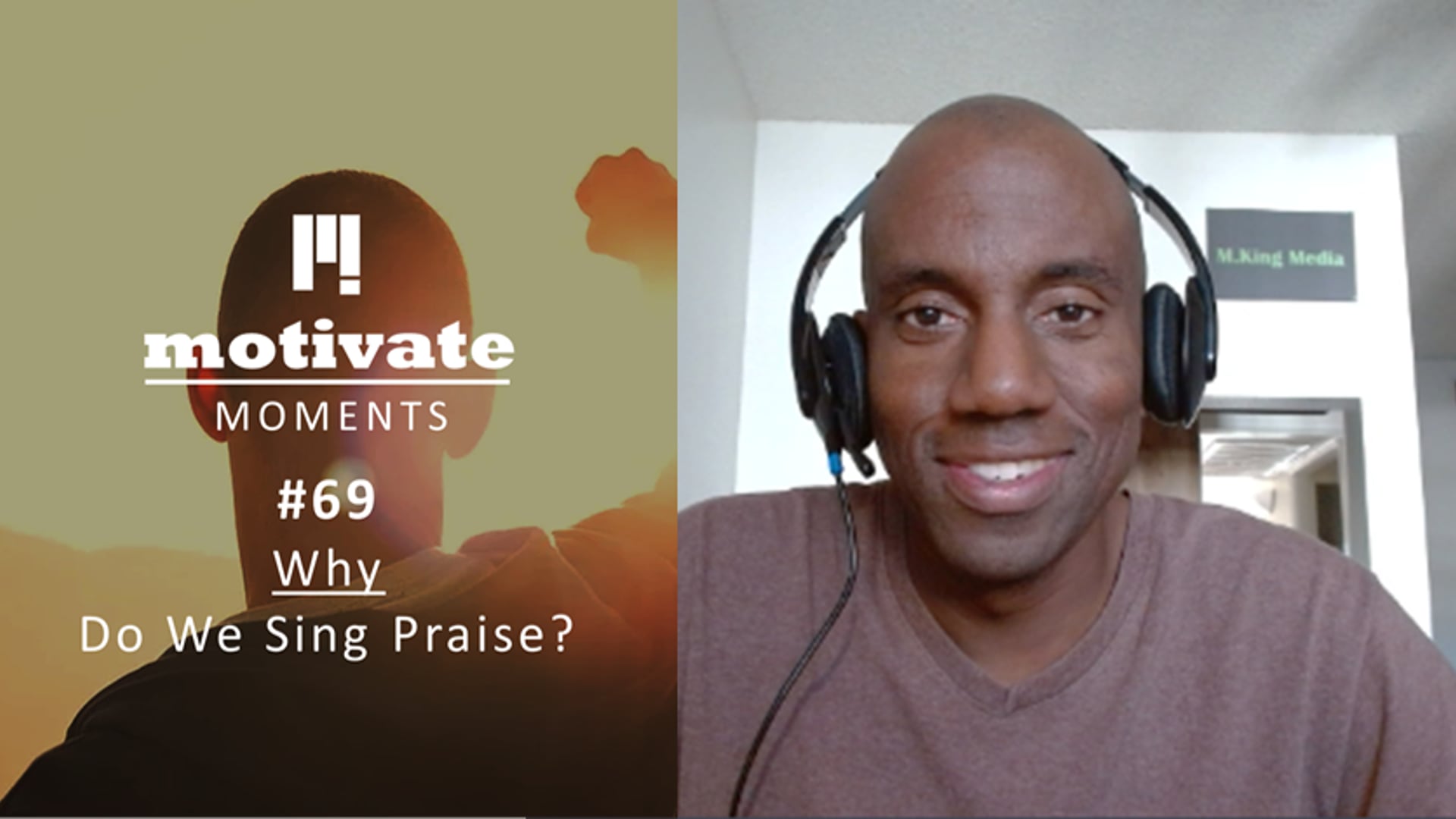 Motivate Moments #69 Why - Do We Sing Praise?