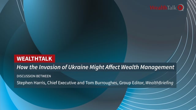 WEALTH TALK: How Russia's Invasion Of Ukraine Might Affect Wealth Management placholder image