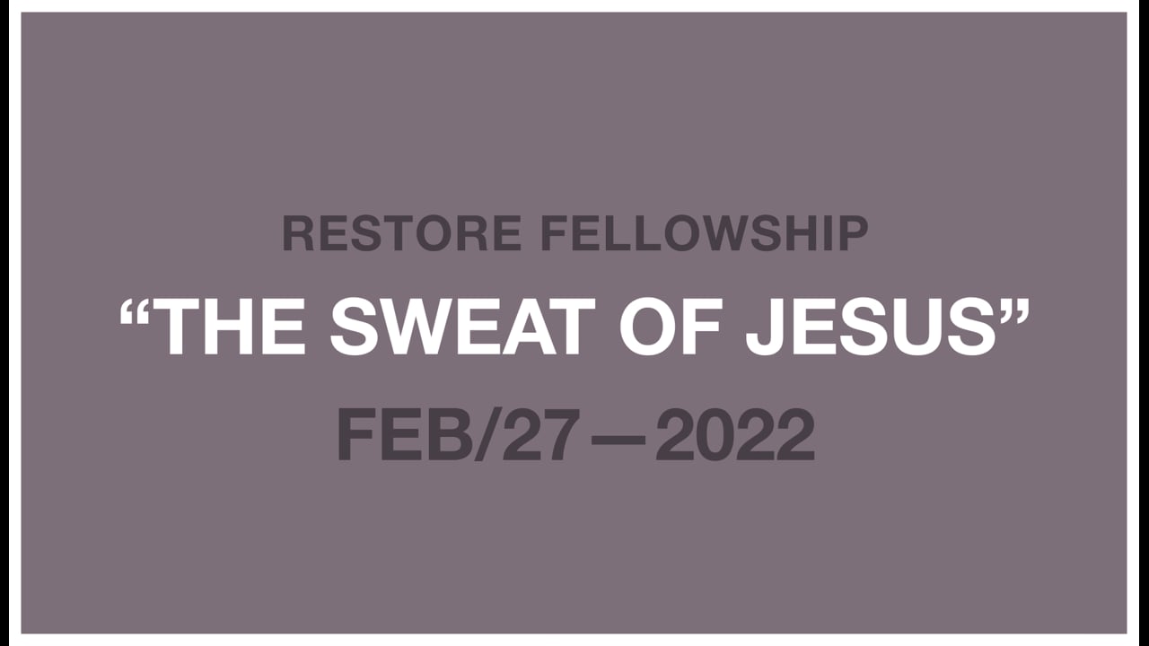 02_27_2022 Restore Fellowship Sunday Service