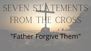 "Father Forgive Them"