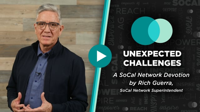 SoCal Network Devotions - March 2, 2022 - Unexpected Challenges