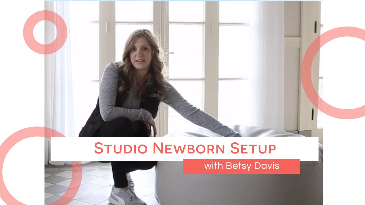 Studio Newborn Setup with Betsy Davis