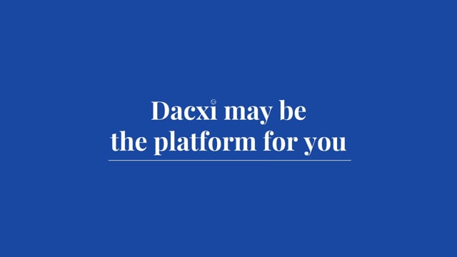 The Dacxi Advantage