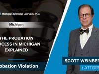 The Probation Process In Michigan Explained | Scott Weinberg - Probation Violation