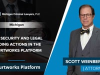 The Security And Legal Binding Actions In The CourtWorks Platform | Scott Weinberg - Michigan
