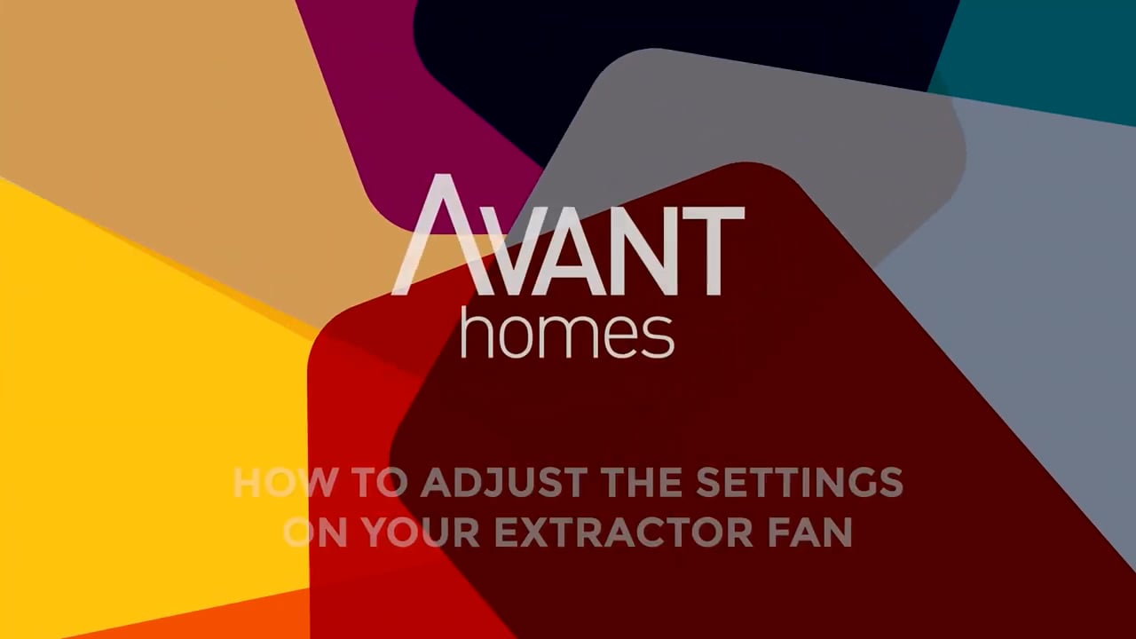 Avant Homes How To Adjust the Settings on Your Extractor Fan on Vimeo