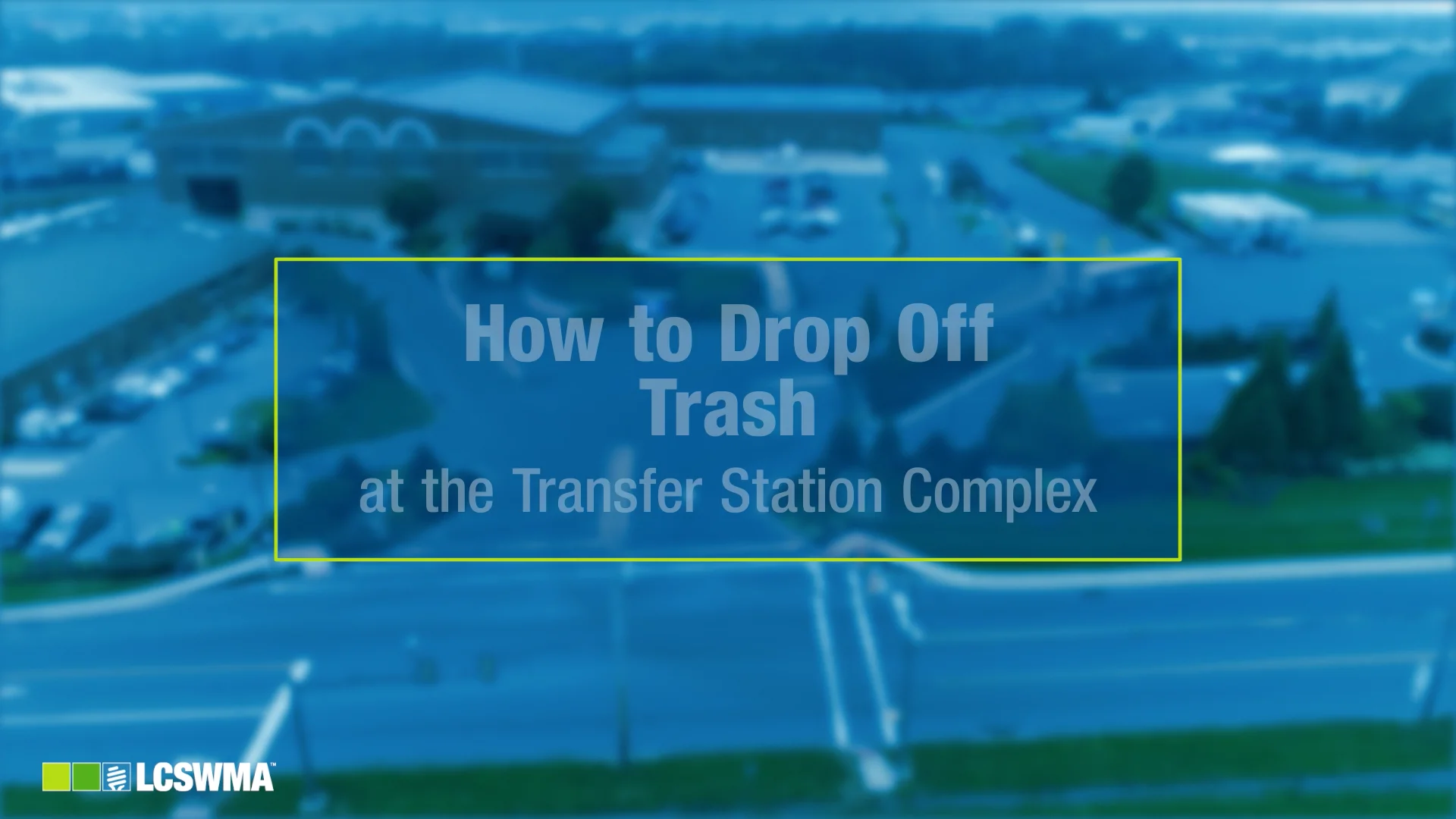 How to Drop Off Trash at the Transfer Station Complex