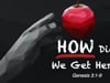 Sunday Morning Message: March 6th - "How Did We Get Here"