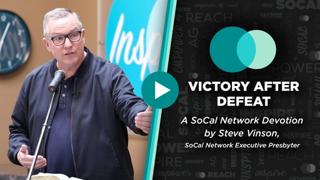 SoCal Network Devotion - March 7, 2022 - Victory After Defeat