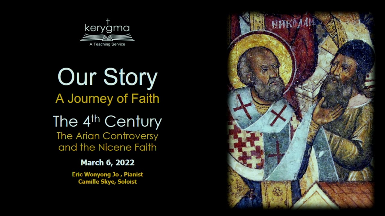Our Story: The Church Before the Reformation - The 4th Century: The Arian Controversy and the Nicene Faith