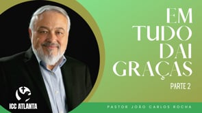 Em Tudo Dai Graças - Parte 2